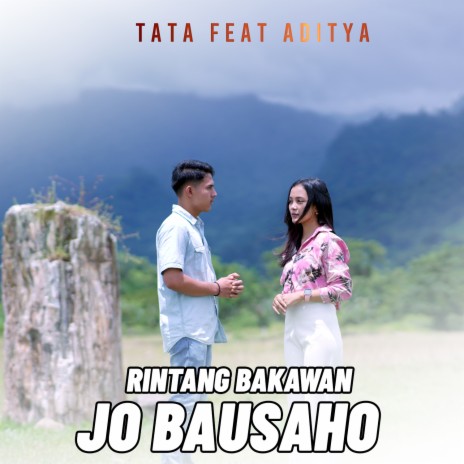 RINTANG BAKAWAN JO BAUSAHO ft. Aditya | Boomplay Music