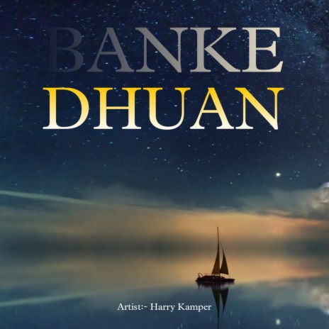 BANKE DHUAN | Boomplay Music