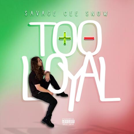 Too Loyal | Boomplay Music