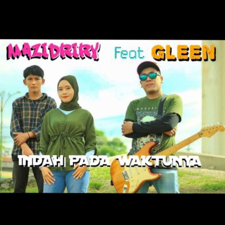 Indah pada waktunya ft. Riry & Gleen | Boomplay Music