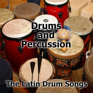 Drums and Percussion - The Latin Drum Songs