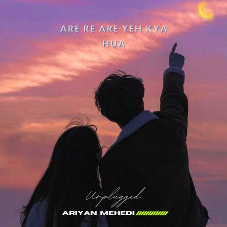 Are Re Are Yeh Kya Hua (Unplugged) | Boomplay Music