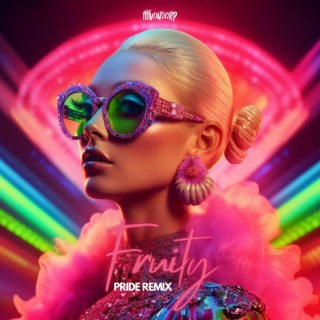 Fruity (Pride Remix)