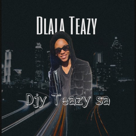 Dlala Teazy | Boomplay Music