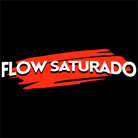 Flow Saturado | Boomplay Music