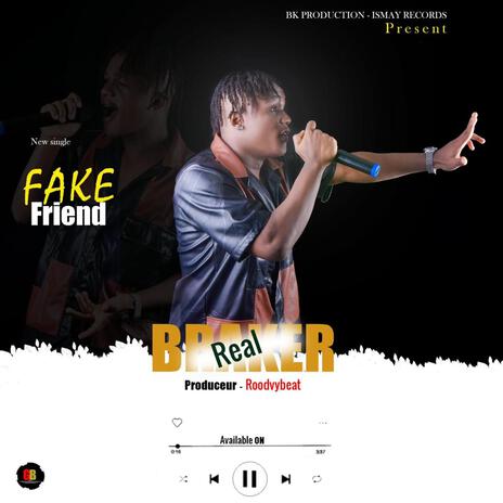 FAKE FRIEND (BRAKER REAL) | Boomplay Music