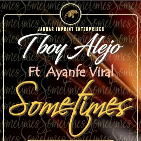 SOMETIMES ft. Ayanfe Viral