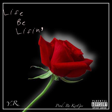 Life Be Lifin' | Boomplay Music