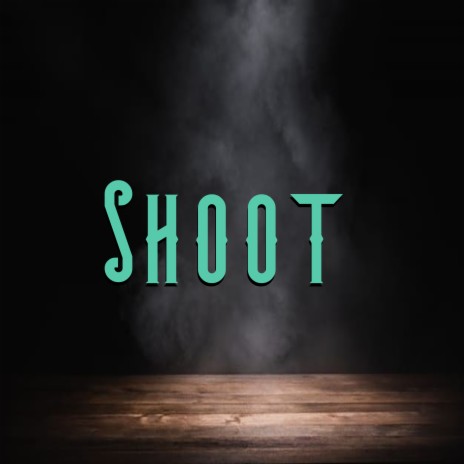 Shoot | Boomplay Music