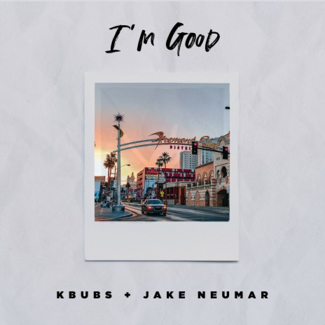 I'm Good ft. Jake Neumar | Boomplay Music