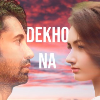 DEKHO NA AISE (Reprise)