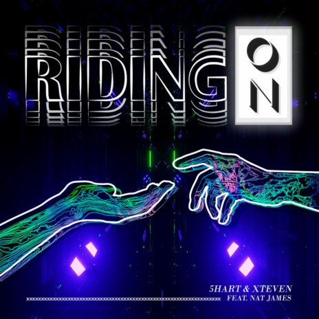 Riding On ft. Xteven & Nat James | Boomplay Music