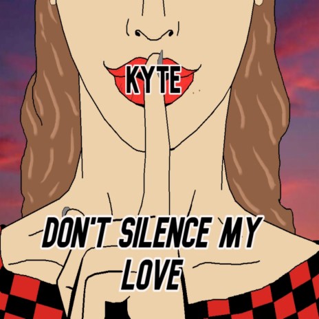 Don't Silence My Love | Boomplay Music