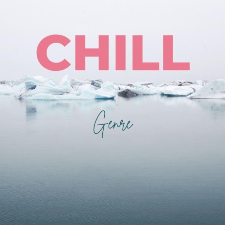 Chill | Boomplay Music