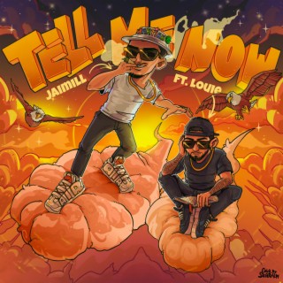 Tell Me Now ft. Louie lyrics | Boomplay Music