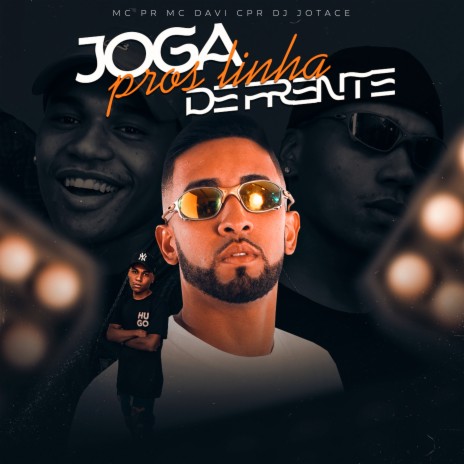 Joga Pros Linha de Frente ft. MC PR & MC Davi CPR | Boomplay Music