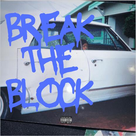 Break the Block | Boomplay Music