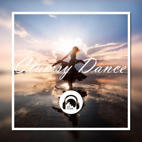 Clumsy Dance | Boomplay Music