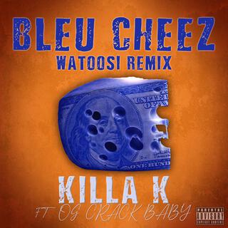 Bleu Cheez (Watoosi) (Remix)