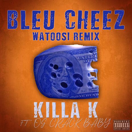 Bleu Cheez (Watoosi) (Remix) ft. OG Crack Baby | Boomplay Music