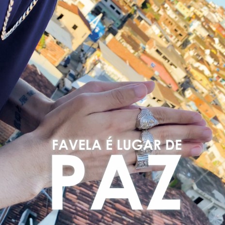 Favela É Lugar de Paz ft. Viny Mk & Fepache | Boomplay Music
