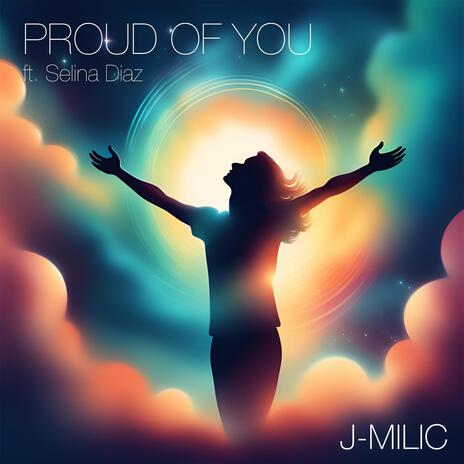 Proud of you ft. Selina Diaz