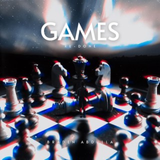 Games (re-done) lyrics | Boomplay Music