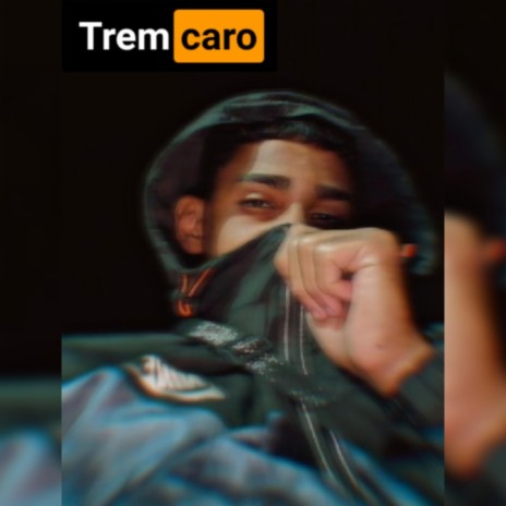 Trem Caro | Boomplay Music