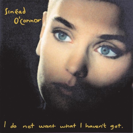 I Do Not Want What I Haven't Got (2009 Remaster) | Boomplay Music