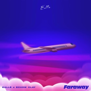 Faraway ft. Echow Clay lyrics | Boomplay Music