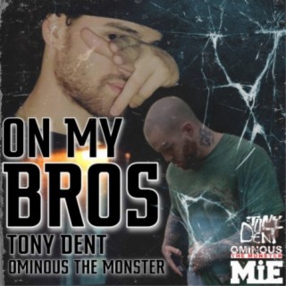 On my bros (feat. Tony Dent)