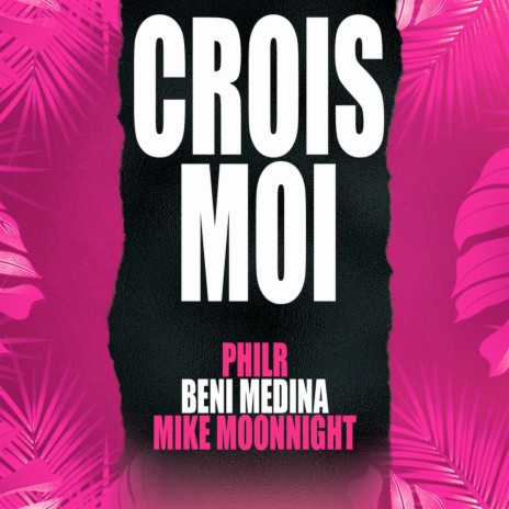 Crois moi ft. Mike Moonnight & Beni Medina | Boomplay Music