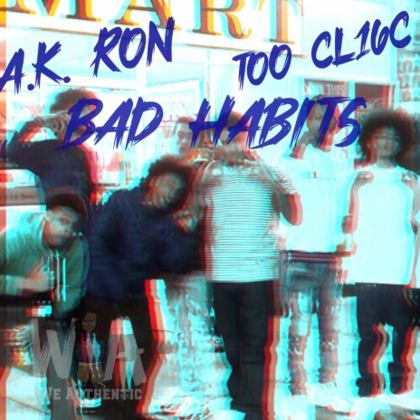 Bad Habits ft. A.K. Ron & Too CL16C | Boomplay Music