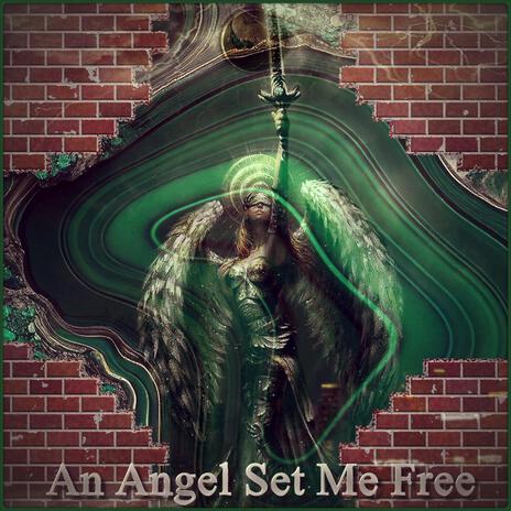 An Angel Set Me Free