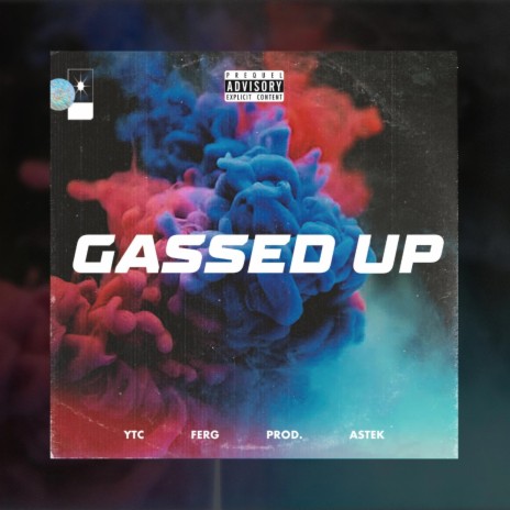 GASSED UP ft. PROD. ASTEK | Boomplay Music