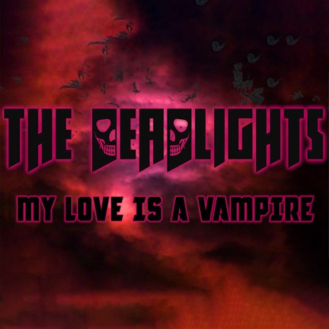 My Love Is A Vampire | Boomplay Music