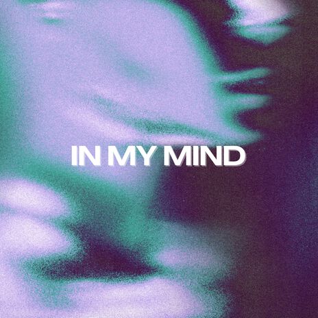 In My Mind | Boomplay Music