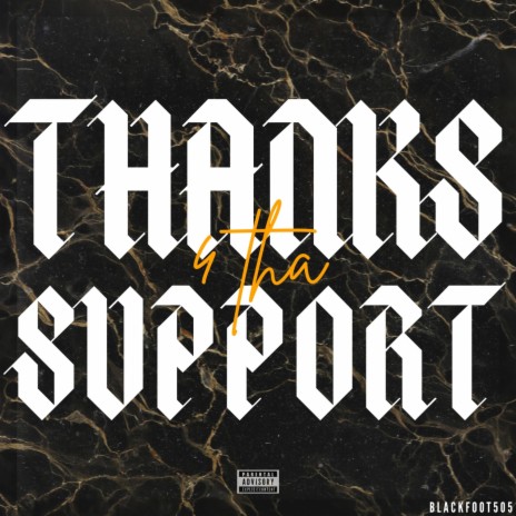 Thanks 4 Tha Support | Boomplay Music