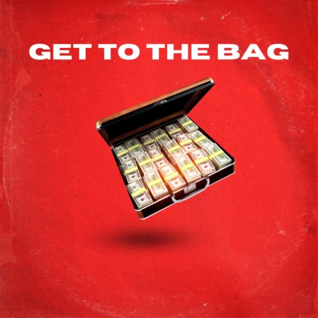 Get To The Bag ft. Franchize Tha Multytalent