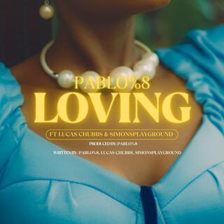 Loving ft. Lucas Chubbs & SimonsPlayground lyrics | Boomplay Music