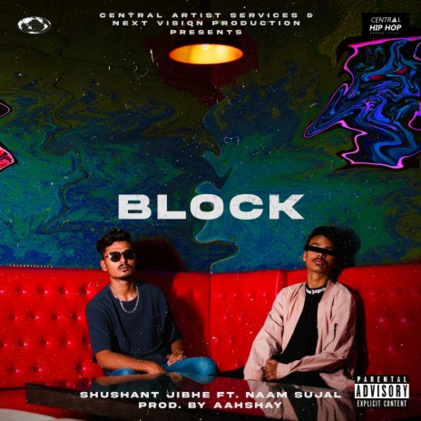 Block ft. Naam Sujal & Aah Shay | Boomplay Music