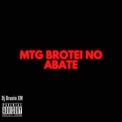 Mtg Brotei no Abate | Boomplay Music