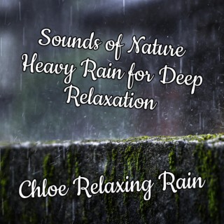 Sounds of Nature - Heavy Rain for Deep Relaxation