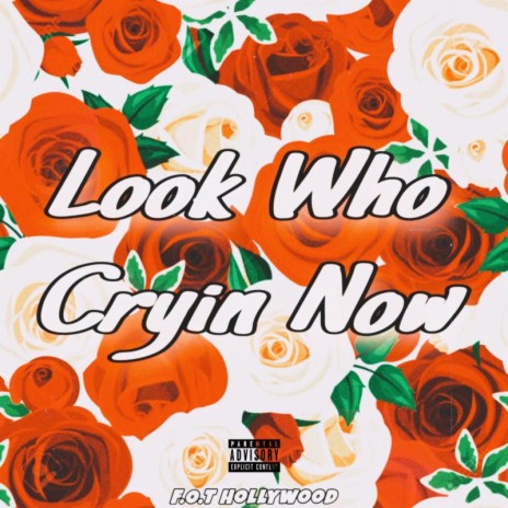 Look Who Cryin Now | Boomplay Music