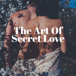 The Art Of Secret Love