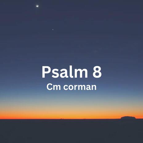 Psalm 8 (Special Version) ft. Bible psalm 8 | Boomplay Music