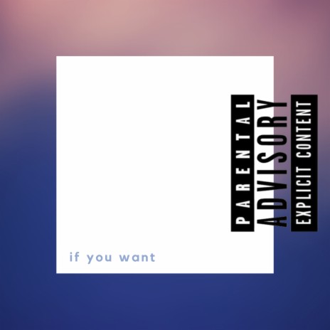 If You Want | Boomplay Music