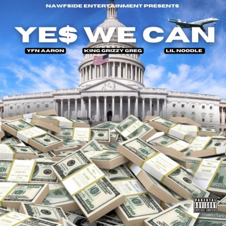 Yes We Can ft. Lil Noodle & YFN Aaron