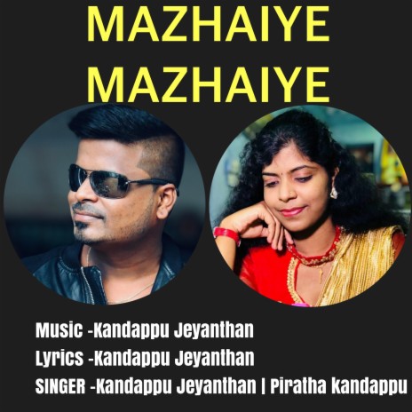 Mazhaiye Mazhaiye (feat. Piratha kandappu) | Boomplay Music