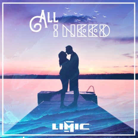 All I Need | Boomplay Music